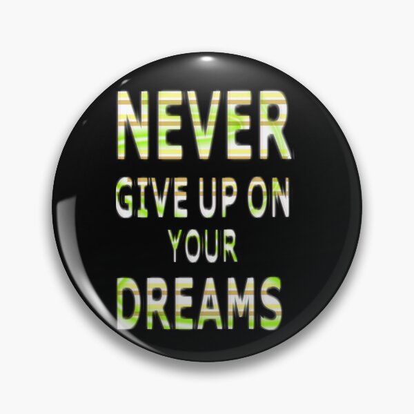 Item preview,  Never give up on your DREAMS  designed and sold by karimaK-71.