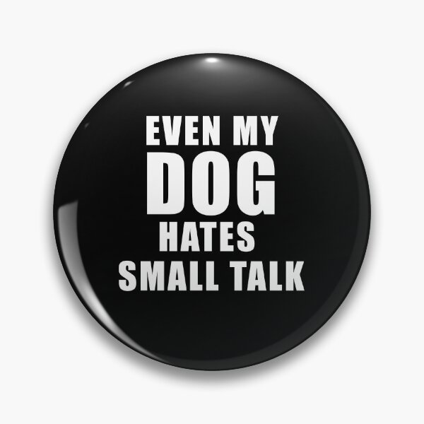 Item preview, Even My Dog Hates Small Talk - Funny Design For Introvert Dog Lovers designed and sold by SimplyDeals.