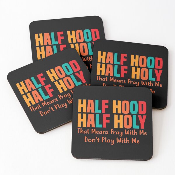 Artikelvorschau, Half Hood Half Holy, das heißt, mit mir zu beten, spiele nicht mit mir entworfen und verkauft von mteehut.