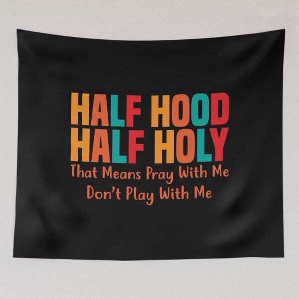 Item preview, Half Hood Half Holy Eso significa rezar conmigo, no jugar conmigo designed and sold by mteehut.
