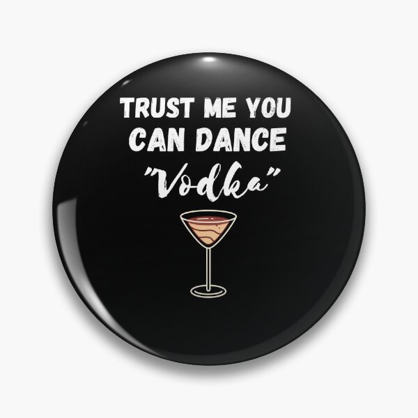 Item preview, Trust me You can Dance-Vodka designed and sold by IZ-STAR.