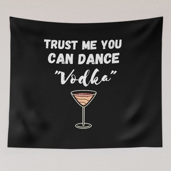 Item preview, Trust me You can Dance-Vodka designed and sold by IZ-STAR.