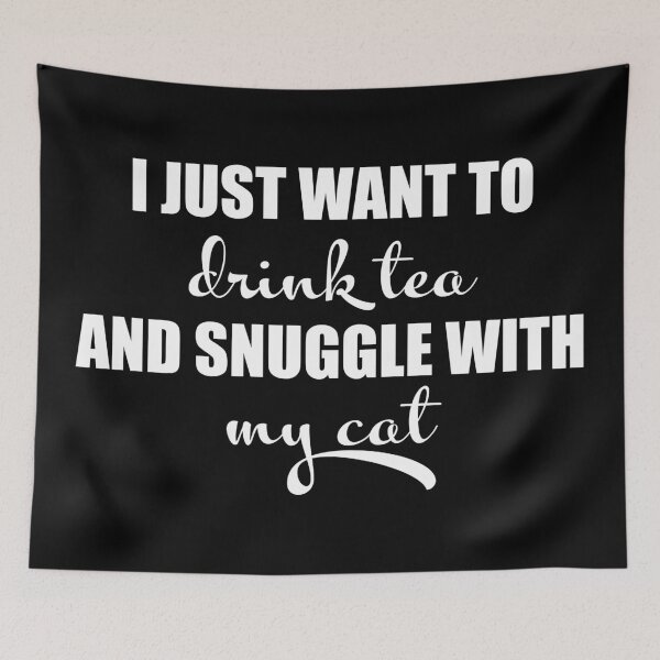 Item preview, I just want to drink tea and snuggle with my cat designed and sold by LookFrog.