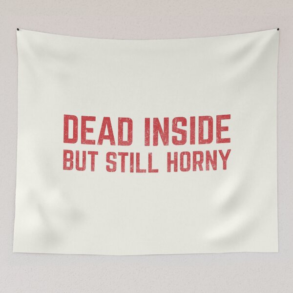 Item preview, Dead Inside But Still Horny designed and sold by Africanism.