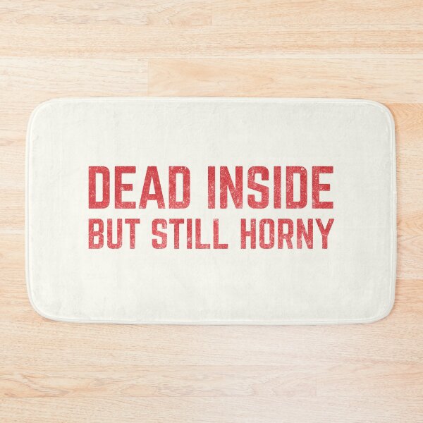 Item preview, Dead Inside But Still Horny designed and sold by Africanism.