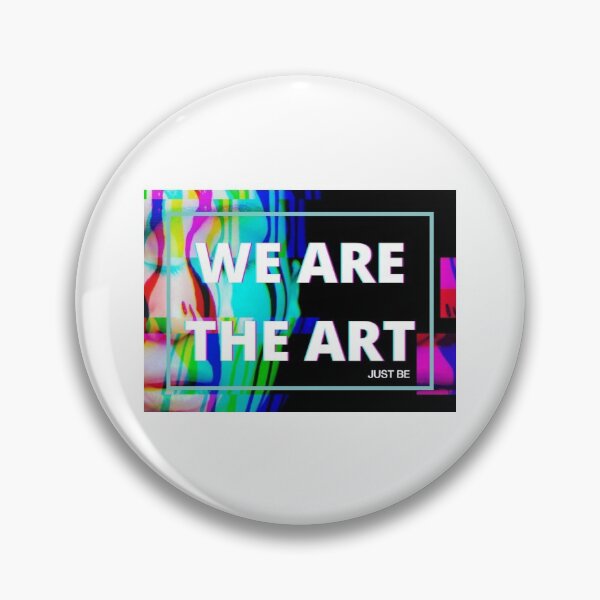 Item preview, We Are The Art, Just Be designed and sold by shantishirts.