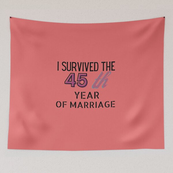 Item preview,  I SURVIVED THE 45th YEAR OF MARRIAGE designed and sold by Dioryy.