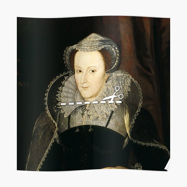 Cut Here - Mary, Queen of Scots Poster