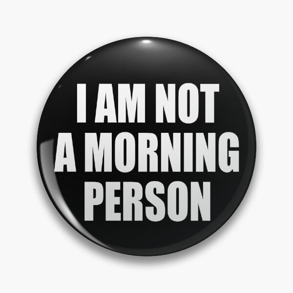 Artikelvorschau, I AM NOT A MORNING PERSON entworfen und verkauft von Montrepeneuer.