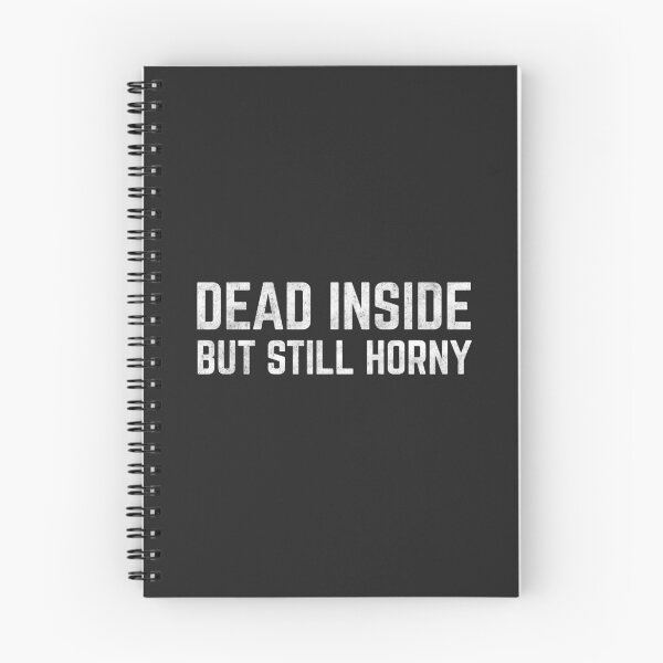 Item preview, Dead Inside But Still Horny funny trending meme designed and sold by Africanism.