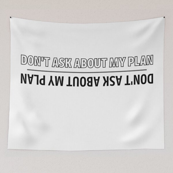 Item preview, Dont Ask About My Plan Motivational  designed and sold by Aldo Daci.