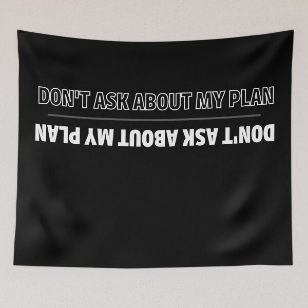 Item preview, Don't Ask About My Plan Motivational 2 designed and sold by Aldo Daci.