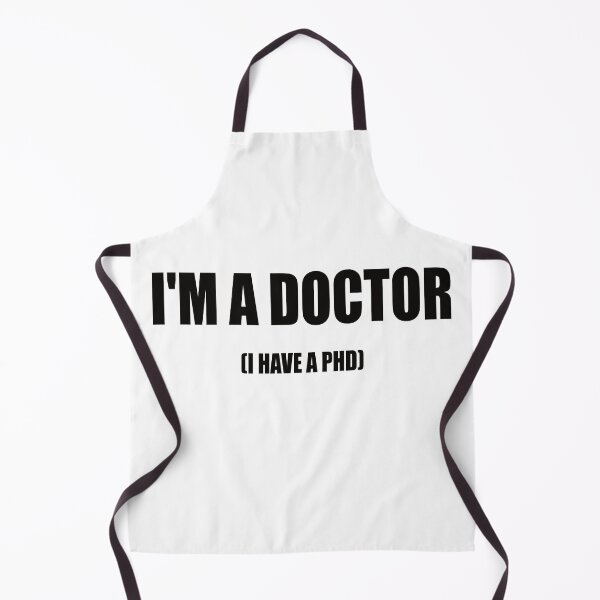 Item preview, I'M A DOCTOR I HAVE A PHD designed and sold by Montrepeneuer.