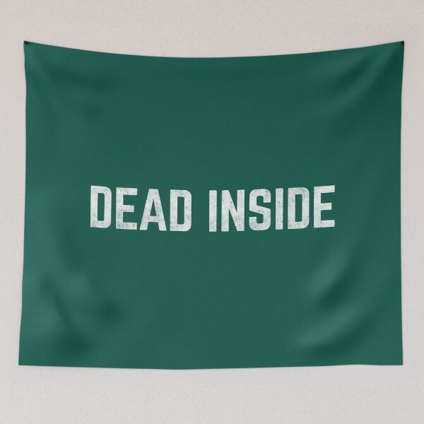 Item preview, Dead Inside Funny trending Meme designed and sold by Africanism.