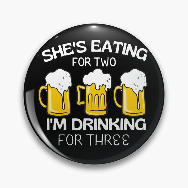 Item preview, She's Eating For Two I'm Drinking For Three designed and sold by ds-4.