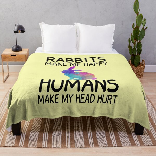Item preview, Rabbits make me happy Humans make my head hurt Funny Bunny designed and sold by JustGift.