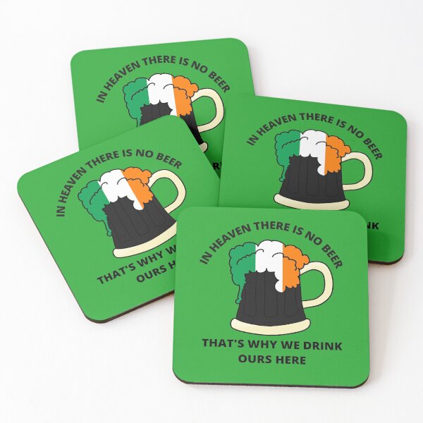 Item preview, St Paddy's Day, In Heaven There is No Beer That's Why We Drink Ours Here. designed and sold by elvisg03.