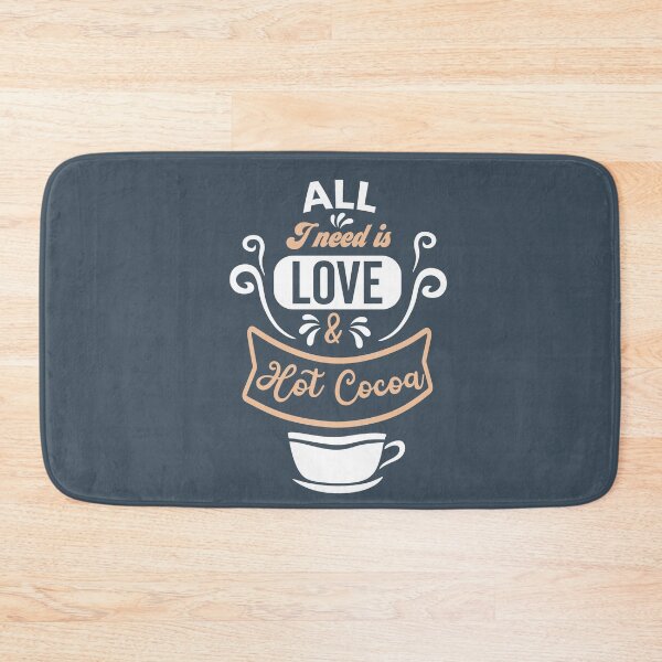 Item preview, All I Need Is Love And Hot Cocoa designed and sold by PrintBrint.