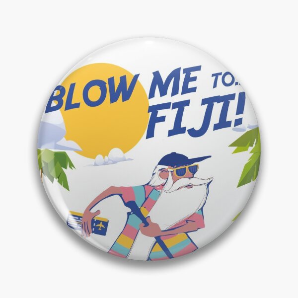 Item preview, BLOW ME TO... FIJI! designed and sold by graziellostesso.