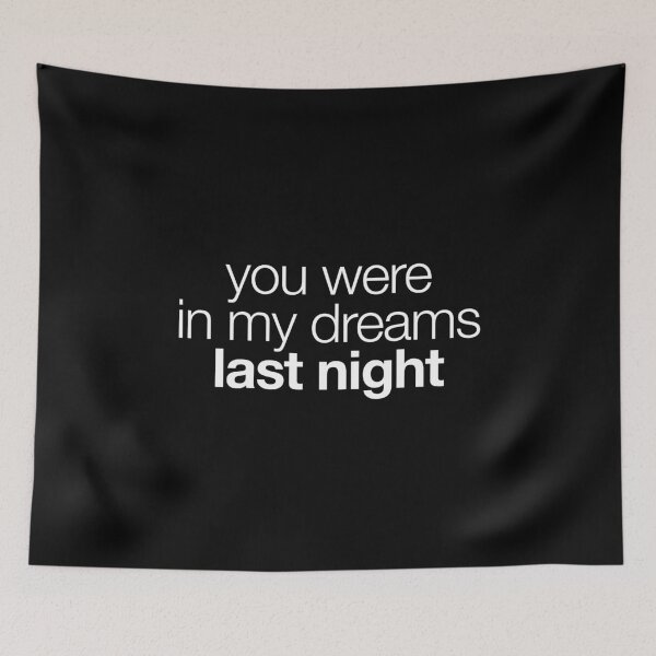 Item preview, You were in my dreams last night Funny trending Meme designed and sold by Africanism.