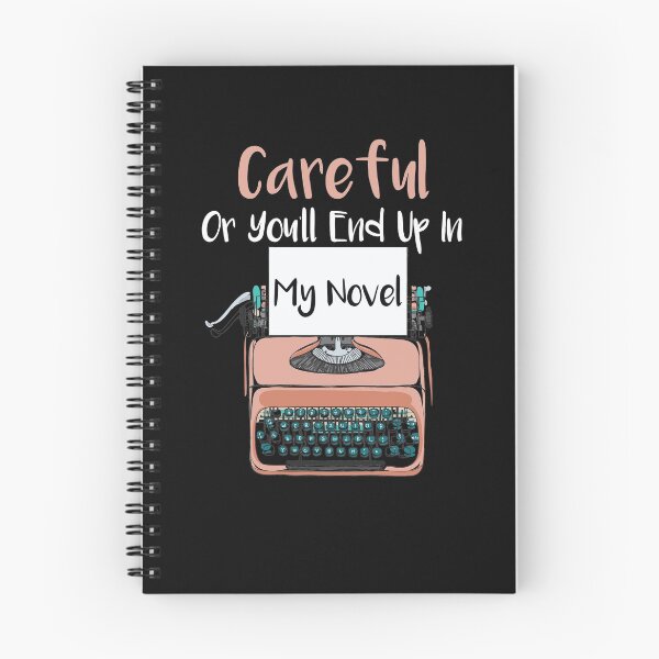 Item preview, Careful Or You'll End Up In My Novel gifts for writers and authors designed and sold by LANANIL.