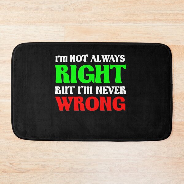 Item preview, I'm Not Always Right But I'm Never Wrong  t-shirt  designed and sold by Perfectstyles.