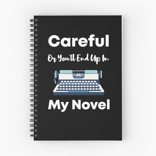 Item preview, Careful Or You'll End Up In My Novel gifts for writers and authors designed and sold by LANANIL.