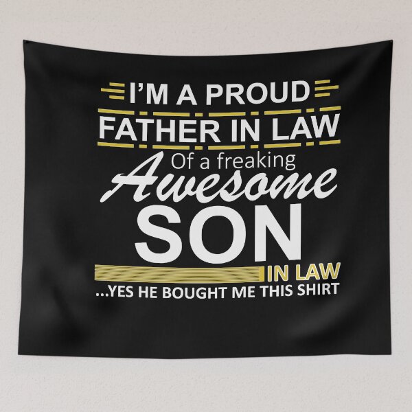 Item preview, Proud Father in law of freaking awesome Son designed and sold by JKHart.