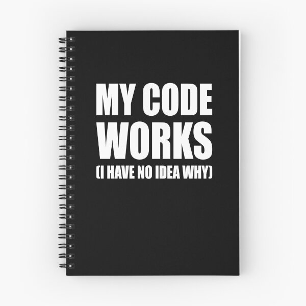 Item preview, MY CODE WORKS I HAVE NO IDEA WHY designed and sold by Montrepeneuer.