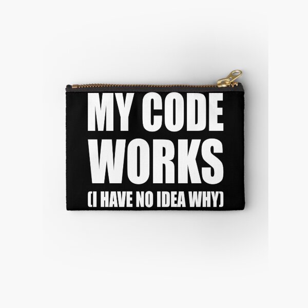 Artikelvorschau, MY CODE WORKS I HAVE NO IDEA WHY entworfen und verkauft von Montrepeneuer.