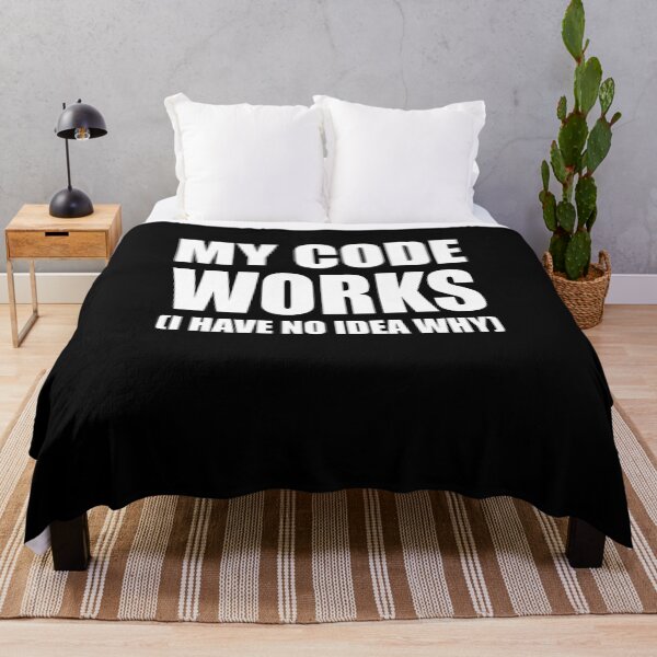 Item preview, MY CODE WORKS I HAVE NO IDEA WHY designed and sold by Montrepeneuer.