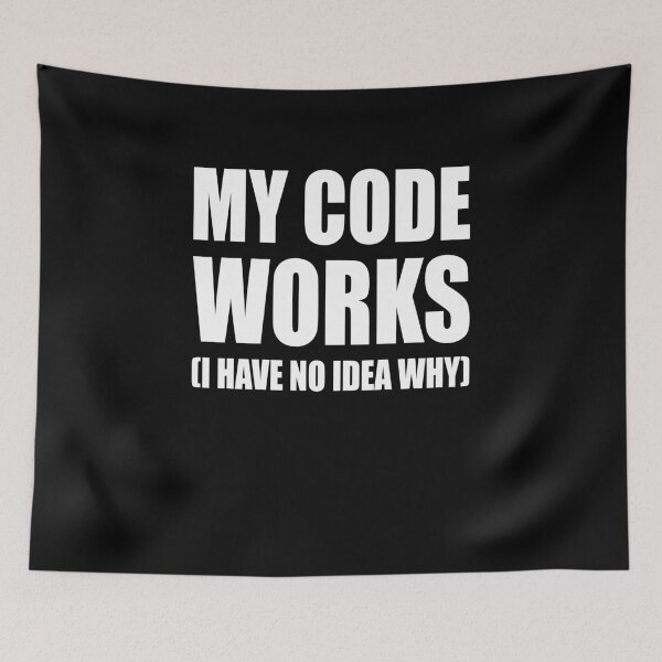 Item preview, MY CODE WORKS I HAVE NO IDEA WHY designed and sold by Montrepeneuer.