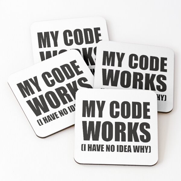 Item preview, MY CODE WORKS I HAVE NO IDEA WHY designed and sold by Montrepeneuer.