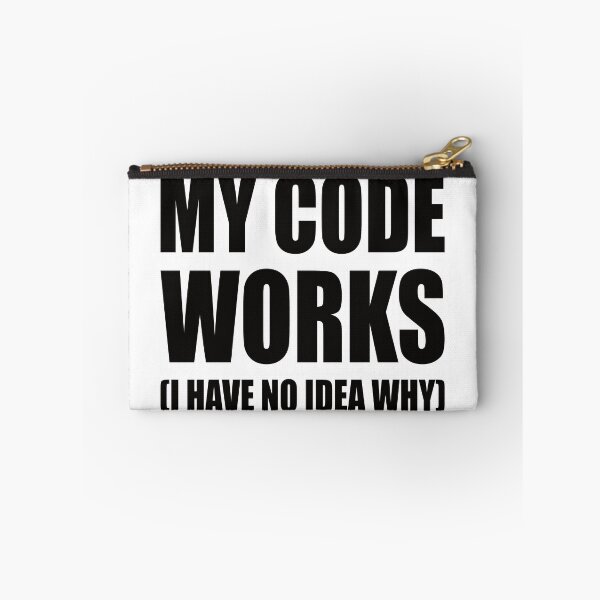 Artikelvorschau, MY CODE WORKS I HAVE NO IDEA WHY entworfen und verkauft von Montrepeneuer.