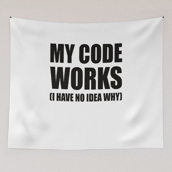 Item preview, MY CODE WORKS I HAVE NO IDEA WHY designed and sold by Montrepeneuer.