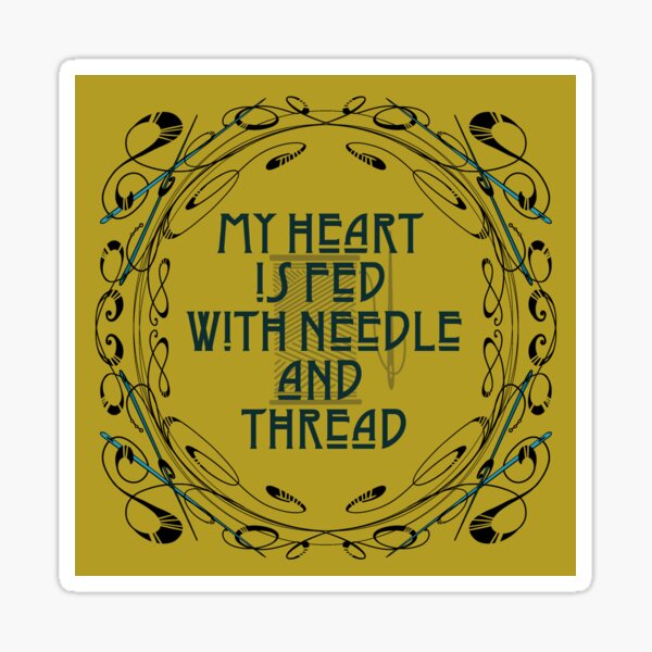 My heart is fed with needle and thread mustard Art Deco style sewing quote Sticker