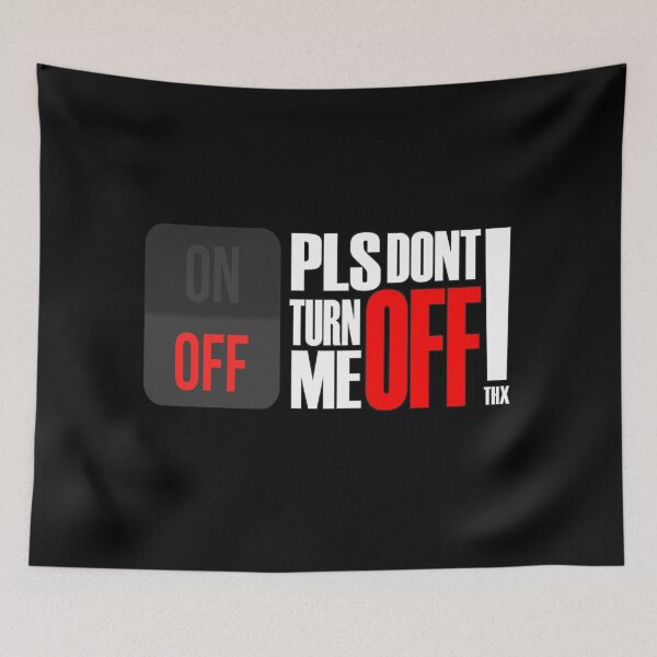 Item preview, I off pls dont turn me designed and sold by TopDesignArt.