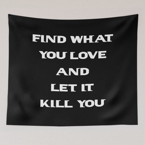 Item preview, Find what you love and let it kill you / Bukowski quote / motivation quote designed and sold by Frankartstudio.