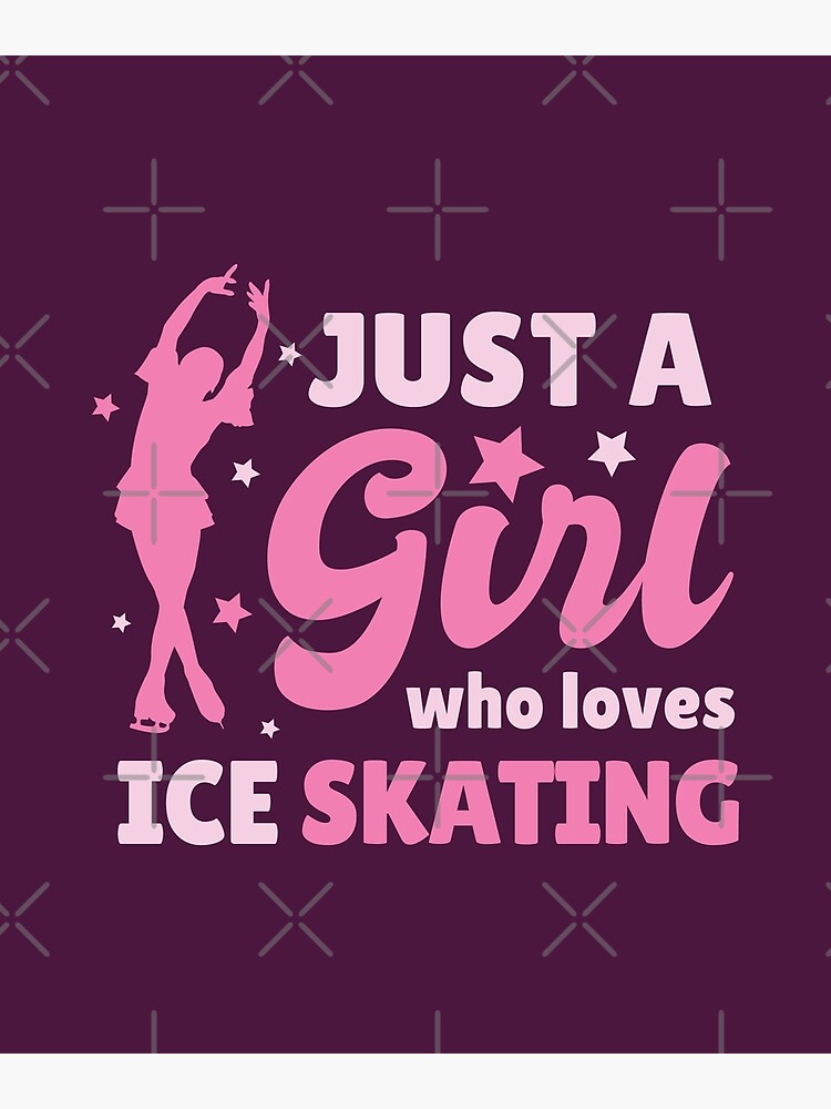 Figure Skater Gifts ,Just A Girl Who Loves Ice Skating Poster for