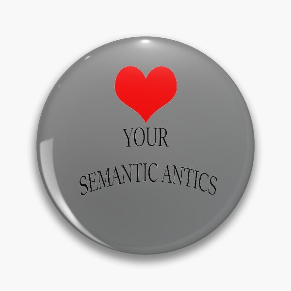 Item preview, Love Your Semantic Antics designed and sold by Mrspink16.