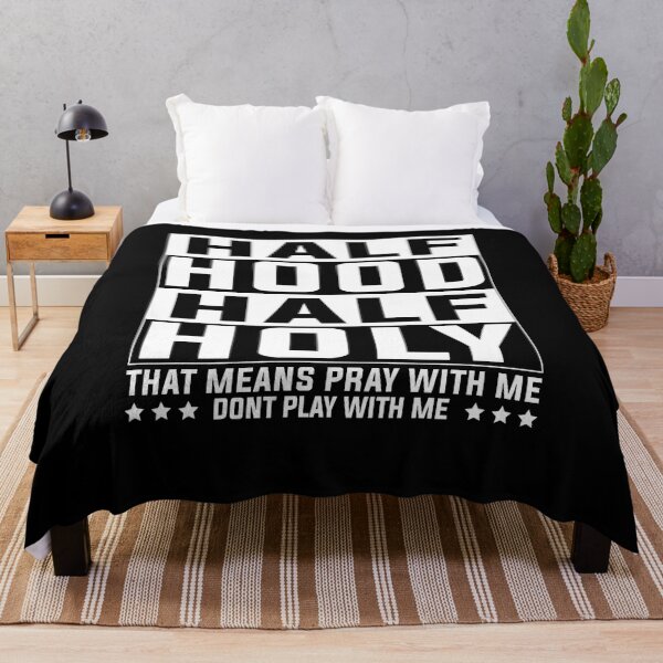 Item preview, Half Hood Half Holy That Means Pray With Me Dont Play With Me - funny designed and sold by bdmart33.