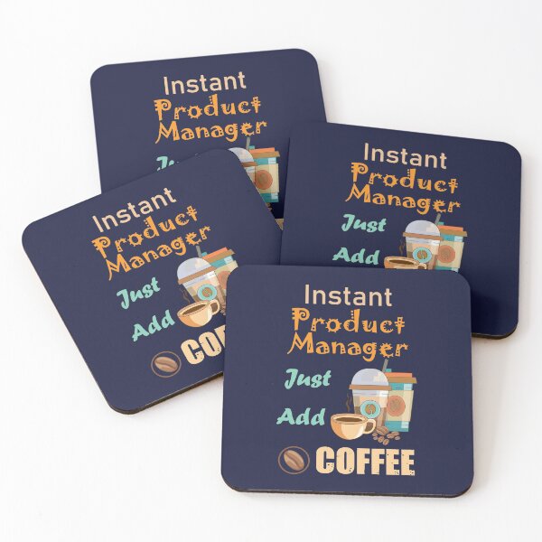 Item preview, Instant product manager just add to me coffee,funny coffee lovers product manager job, humor, joke, meme designed and sold by SGS-.