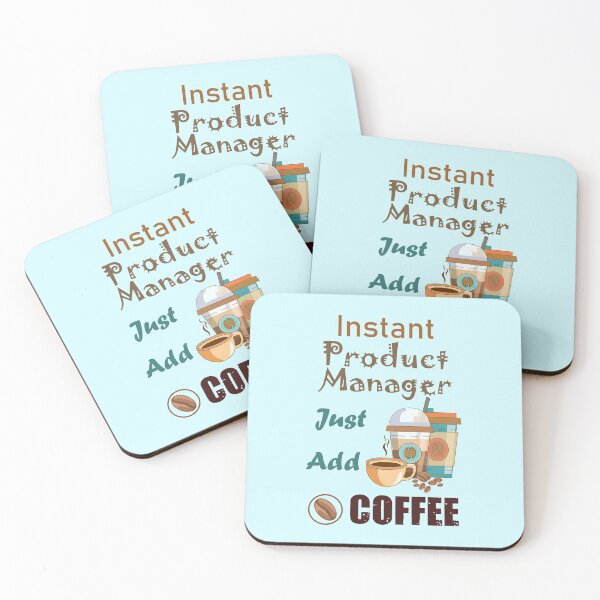 Item preview, Instant product manager just add to me coffee, dark text funny coffee lovers product manager job, humor, joke, meme designed and sold by SGS-.