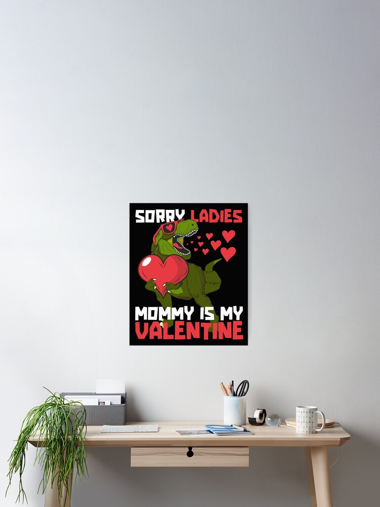 Funny Sorry Mommy Is My Valentine Day Gifts Boys Valentines T-Shirt