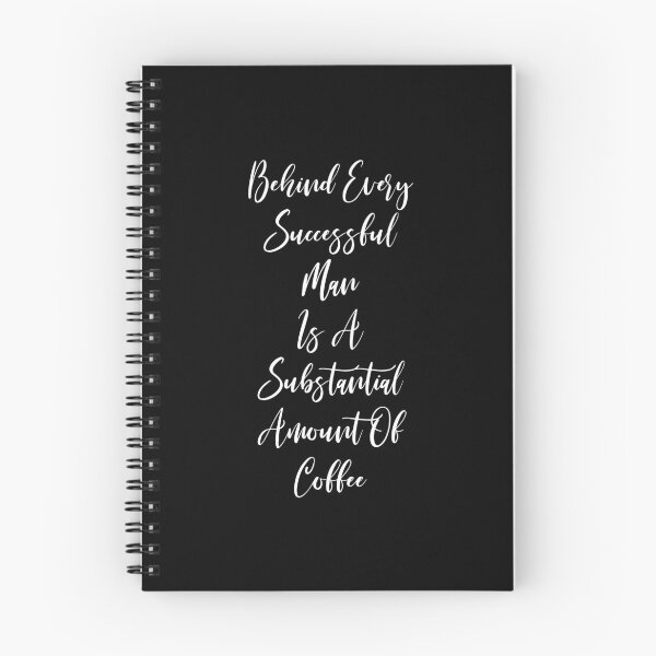 Item preview, Behind Every Successful Man Is A Substantial Amount Of Coffee - Coffee Lover - Coffee Gifts - Coffee Addict - Coffee T  designed and sold by Rainwater Merch.