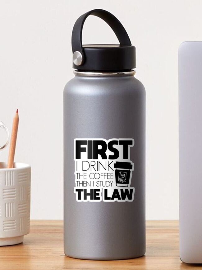 First I Drink The Coffee Then I Study The Law Sticker for Sale by  ThreadzHero