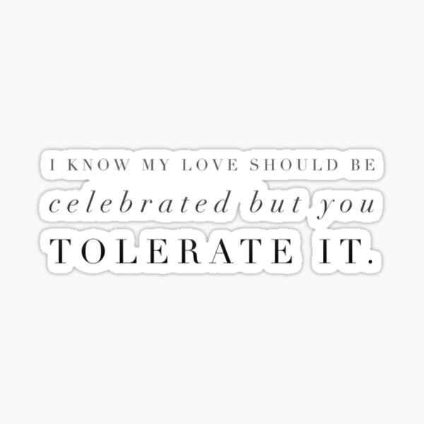 i know my love should be celebrated, but you tolerate it Tapestry for Sale  by lovely-lyrics