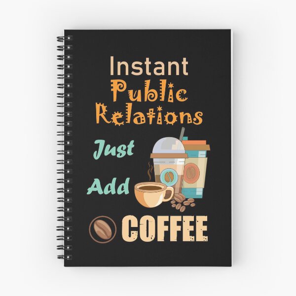Item preview, Instant public relations just add to me coffee, funny coffee lovers public relations job , humor, joke, meme designed and sold by SGS-.