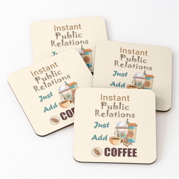 Item preview,  Instant public relations just add to me coffee, dark text funny coffee lovers public relations job , humor, joke, meme designed and sold by SGS-.
