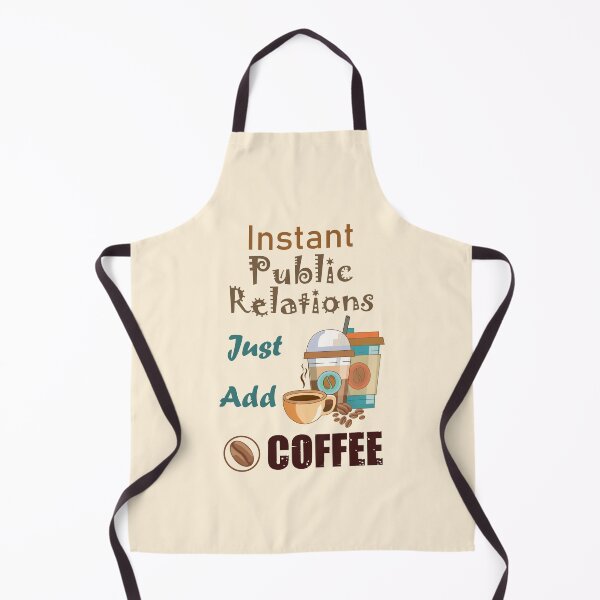 Item preview,  Instant public relations just add to me coffee, dark text funny coffee lovers public relations job , humor, joke, meme designed and sold by SGS-.